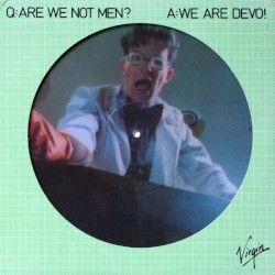 Q: Are We Not Men? A: We Are Devo!