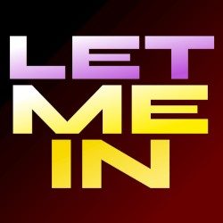 LET ME IN