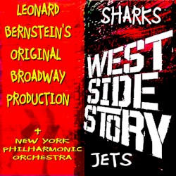 West Side Story: Leonard Bernstein’s Original Broadway Production