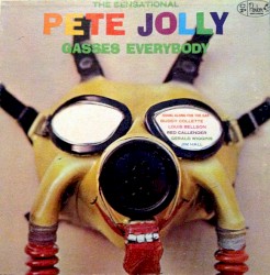 The Sensational Pete Jolly Gasses Everybody