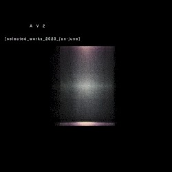 AV2[selected_works_2023_jan-june]