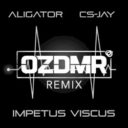 IMPETUS VISCUS (OZDMR REMIX)