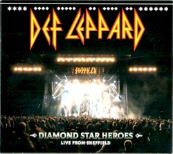 Diamond Star Heroes Live From Sheffield