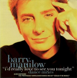 I’d Really Love to See You Tonight (dance mixes)