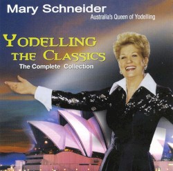 Yodelling the Classics: The Complete Collection