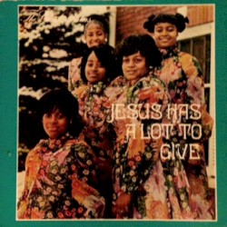 Jesus Has a Lot to Give