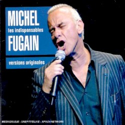 Michel Fugain : Les Indispensables (Version originales)