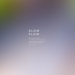 Slow Flow