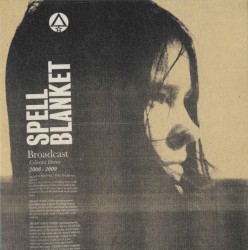 Spell Blanket: Collected Demos 2006-2009