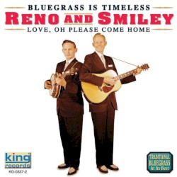 Bluegrass Is Timeless: Love, Oh Please Come Home