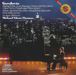 Rhapsody in Blue / Second Rhapsody for Orchestra with Piano / Preludes / Unpublished Piano Works