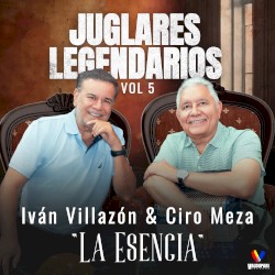 Juglares legendarios, vol. 5 “La esencia”