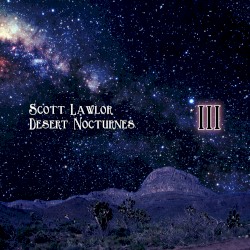 Desert Nocturnes (ambient Excursions for the season of Lent, remastered), Volume 3