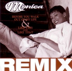 Before You Walk Out of My Life & Like This and Like That (remix)