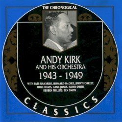 The Chronological Classics: Andy Kirk and His Orchestra 1943-1949