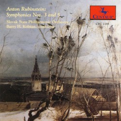 Rubinstein Symphonies nos. 3 and 5