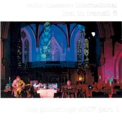 Lost in Transit 6: The Gatherings 2007, Part 1