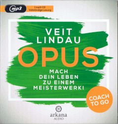 Coach to Go: Opus - Mach dein Leben zu einem Meisterwerk!