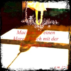 Machen Sie einen klaren Bruch mit der Vergangenheit