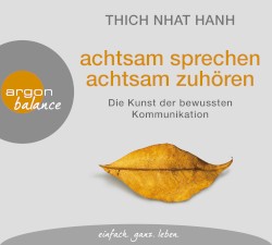 achtsam sprechen achtsam zuhören: Die Kunst der bewussten Kommunikation