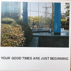 Your Good Times Are Just Beginning