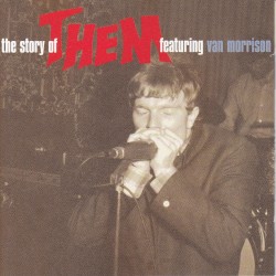 The Story of Them featuring Van Morrison (the anthology 1964–1966)