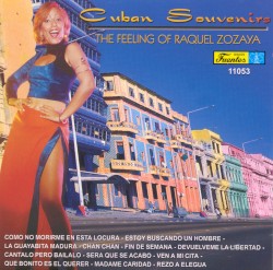 Cuban Souvenirs: The Feeling of Raquel Zozaya