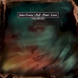 Fall • Float • Love: Works 1989-1993