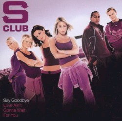 Say Goodbye / Love Ain't Gonna Wait for You