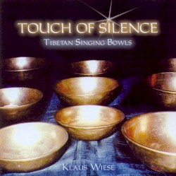 Touch of Silence: Tibetan Singing Bowls