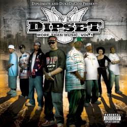 Dipset: More Than Music, Volume 1