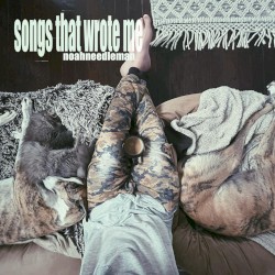 Songs That Wrote Me
