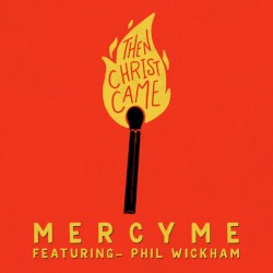 Then Christ Came