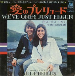 We've Only Just Begun = 愛のプレリュード
