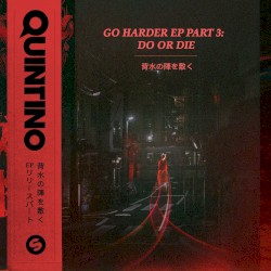 Go Harder EP Part 3: Do Or Die