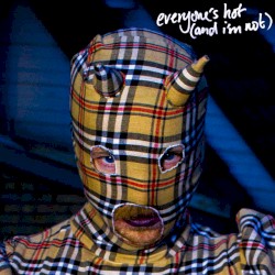 Everyone’s Hot (And I’m Not)