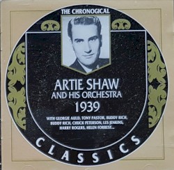 The Chronological Classics: Artie Shaw and His Orchestra 1939