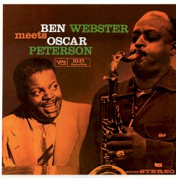 Ben Webster Meets Oscar Peterson