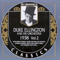 The Chronological Classics: Duke Ellington and His Orchestra 1938, Volume 2