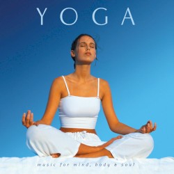 Yoga-Music for Mind, Body & Soul