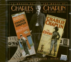 The Music of Charles Chaplin, Volume 1: The Silent Movies