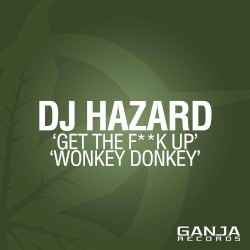 Get The Fuck Up / Wonkey Donkey