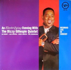 An Electrifying Evening With the Dizzy Gillespie Quintet