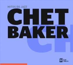 Mitos do jazz, Volume 6: Chet Baker