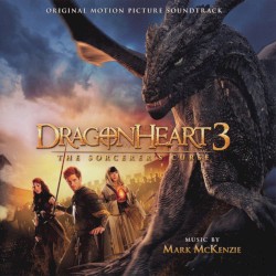 Dragonheart 3: The Sorcerer’s Curse: Original Motion Picture Soundtrack