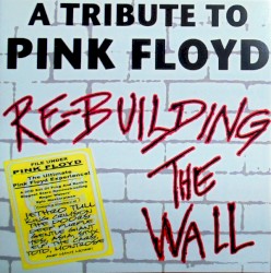 Re-Building the Wall: A Tribute to Pink Floyd