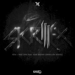 Red Lips (Skrillex remix) Kayzo harder edit