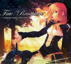 Fate/Recapture -original songs collection-