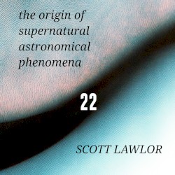 The Origin of Supernatural Astronomical Phenomena 22 (Deluxe Edition)