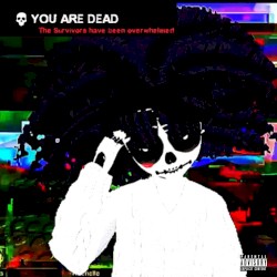 YOU ARE DEAD